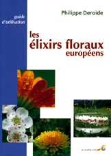 Les élixirs floraux européens, guide d’utilisation